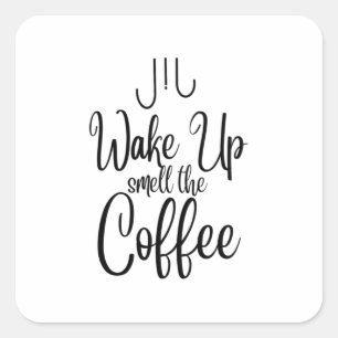 Wake Up Smell the Coffee Typografi Fyrkantigt Klistermärke