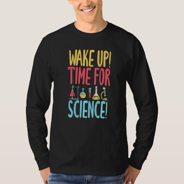 Wake up time for Science  Science Teacher T Shirt (Framsida)