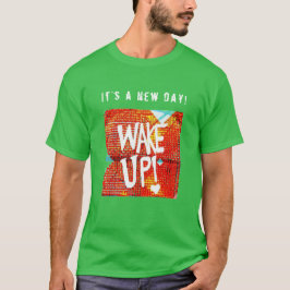 Wake Up! With Personalized Message T Shirt