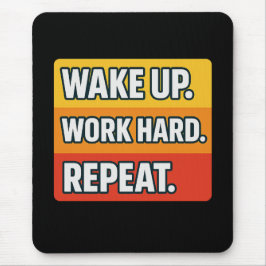 Wake Up Work Hard Repeat – Daily Motivation Musmatta