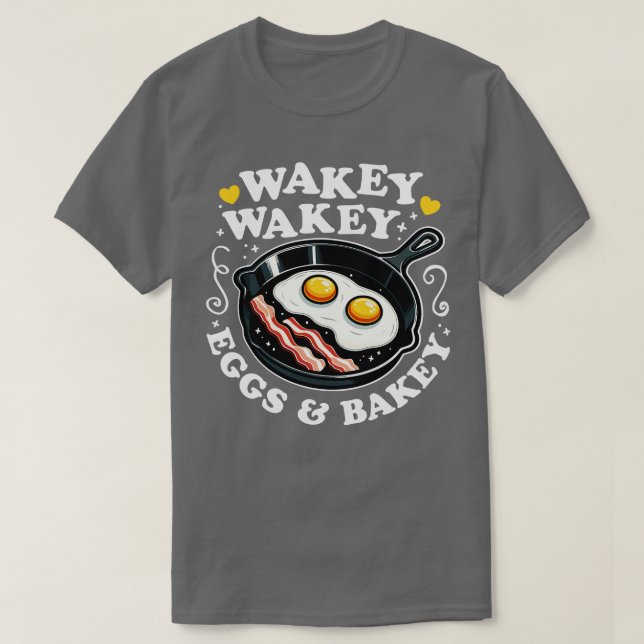 Wakey Wakey Eggs Bakey Cute Breakfast T Shirt (Design framsida)