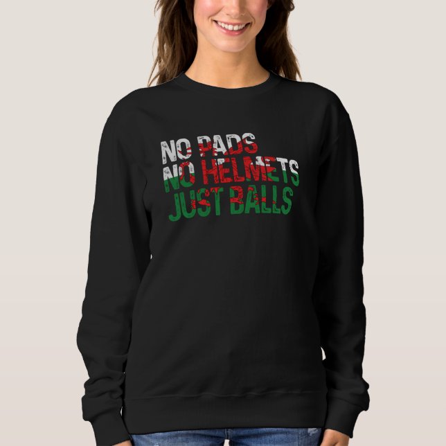 Wales No Pads No Helmets Just Balls Rugby Welsh T Shirt (Framsida)
