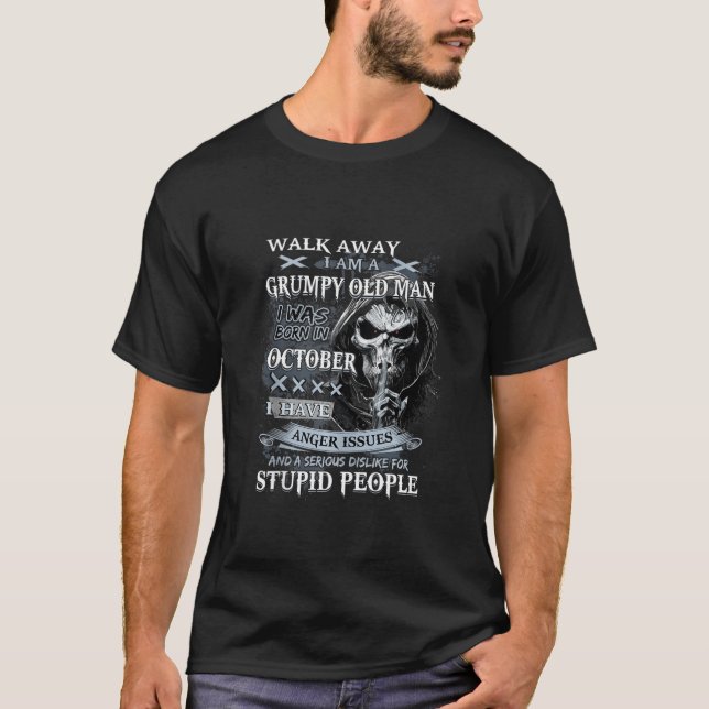 Walk Away Im a Grumpy Old Man jag föddes i Octobe T Shirt (Framsida)