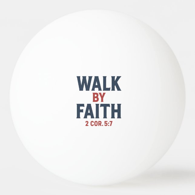 Walk by Faith 2 Cor 5:7  Pingisboll (Framsidan)