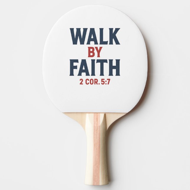 Walk by Faith 2 Cor 5:7  Pingisracket (Framsidan)