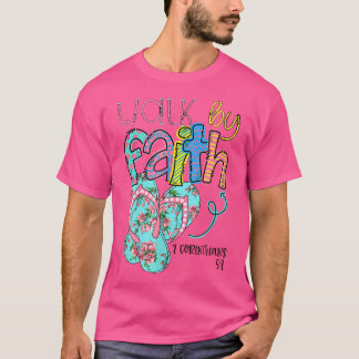 Walk by Faith Flinflip flops Christian Jesus Bible T Shirt