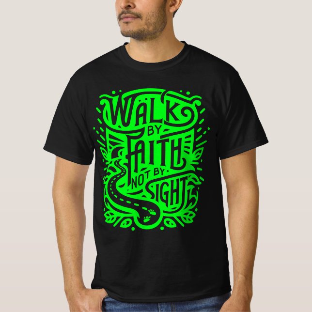 Walk by Faith inte by Sight T Shirt (Framsida)