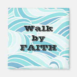Walk by Faith Magnet