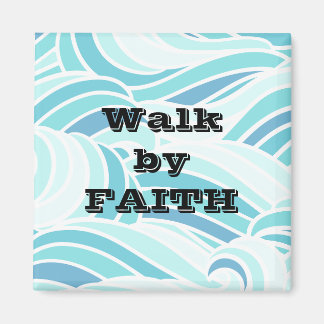 Walk by Faith Magnet