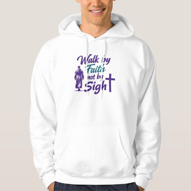 Walk by Faith, not by Sight Hoodie (Framsida)