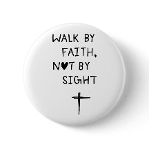 Walk by faith not by sight 