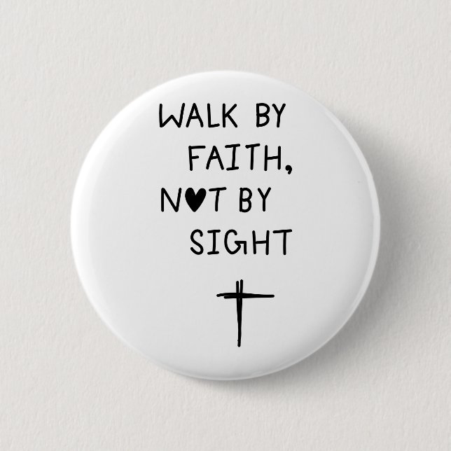 Walk by faith not by sight  knapp (Framsida)