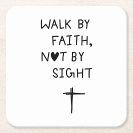 Walk by faith not by sight  underlägg papper kvadrat