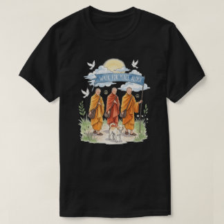 Walk for Peace Monks and Dog | Spiritual Zen Journ T Shirt