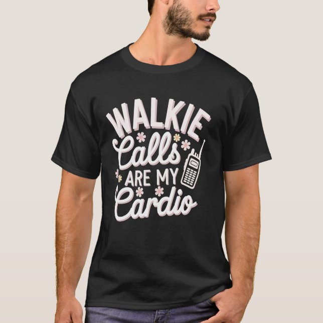 Walkie-samtal Är Min Kondition T Shirt (Framsida)