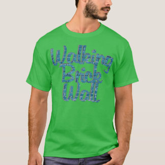 Walking Brick Wall T Shirt