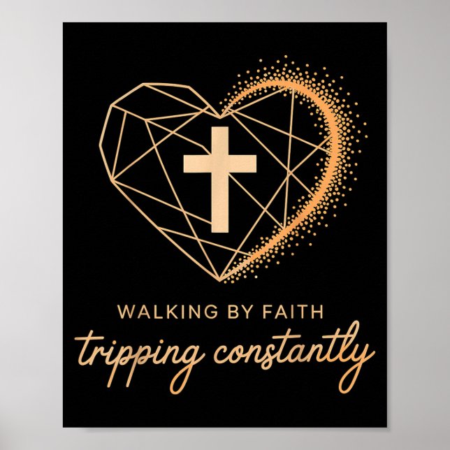 Walking By Faith Tripng Constantly Cross Christian Poster (Framsidan)