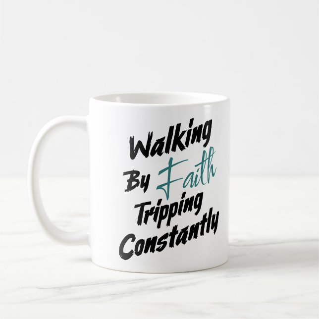 Walking by Faith Tripping Constantly Bible Quote Kaffemugg (Vänster)
