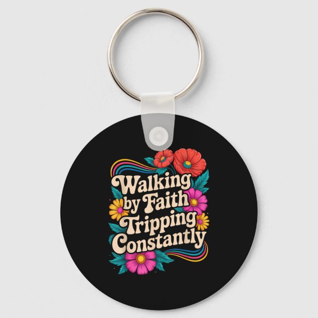 Walking By Faith Tripping Constantly Funny Walk Wi Nyckelring (Framsida)