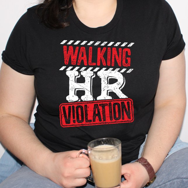 Walking HR Violation Funny Office Co-Worker T Shirt (Skapare uppladdad)