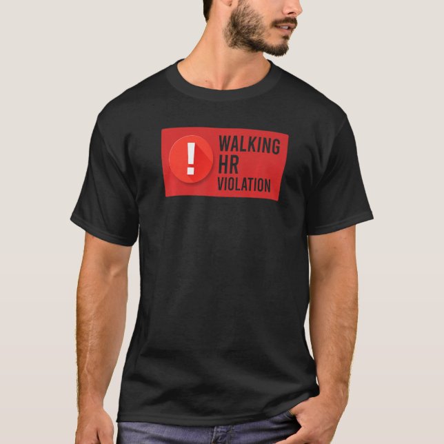 Walking HR Violation Human Resource Nightmare Mem T Shirt (Framsida)