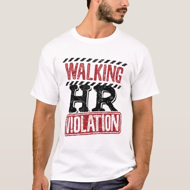 Walking HR Violation Human Resources Nightmare T Shirt (Framsida)