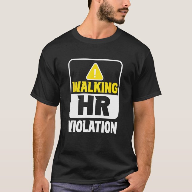 Walking Hr Violation Job Human Resources Professio T Shirt (Framsida)