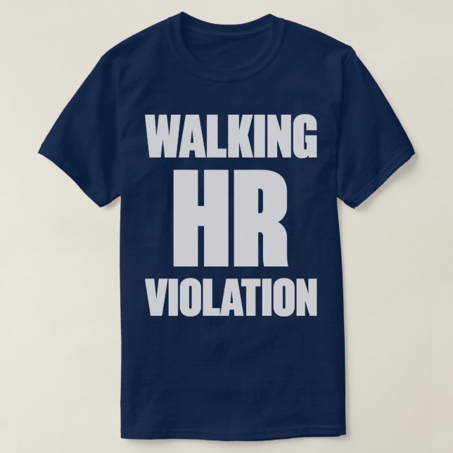 Walking HR Violation White Funny T Shirt (Design framsida)