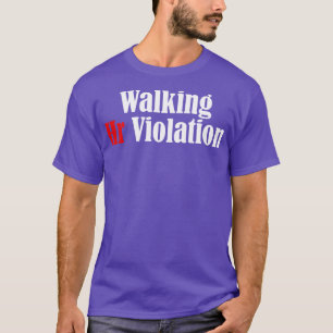 Walking Hr Violsive offensiv lustig vuxen humor 5 T Shirt