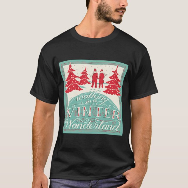 Walking In A Winter Wonderland  T Shirt (Framsida)