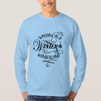 WALKING IN A WINTER WONDERLAND T SHIRT