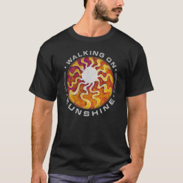 Walking on Sunshine T Shirt