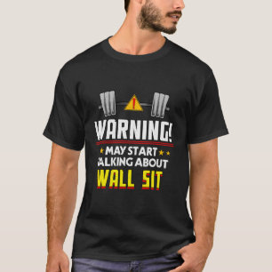 Wall Sit Workout Humor Gym Fitness Health T Shirt