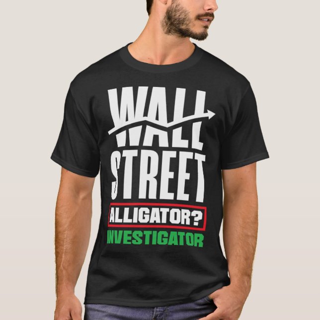 Wall Street Alligator Investigator Investor Day T Shirt (Framsida)