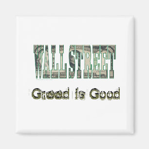 Wall street/Greed är Bra Magnet