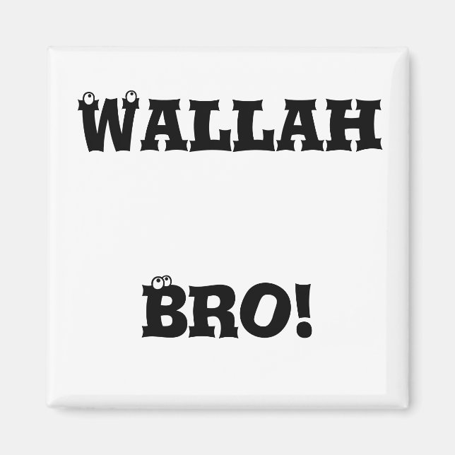Wallah Bro! Magnet (Framsidan)