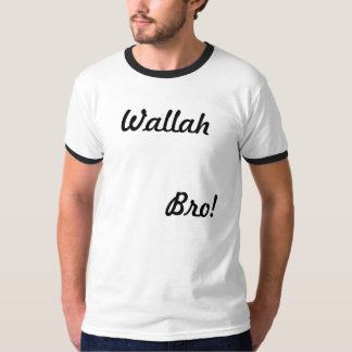 Wallah Bro! T-tröja T Shirt