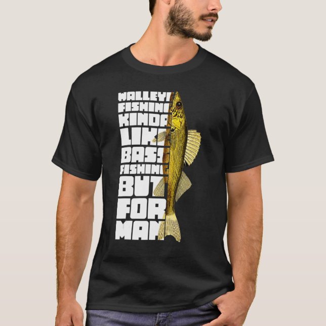 Walleye-fiske, som Bass-fiske, men för mig T Shirt (Framsida)