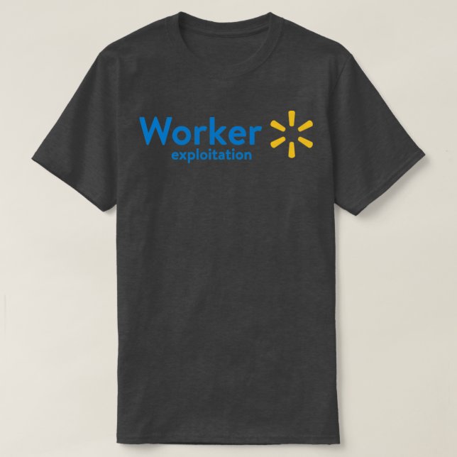 Walmart Worker Exploitation T Shirt (Design framsida)