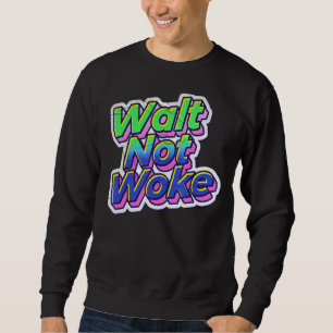 Walt Not Woke 17 Lång Ärmad Tröja