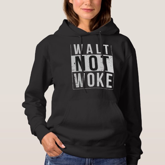 Walt Not Woke T Shirt (Framsida)