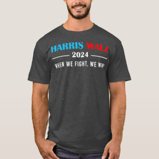 Walz 2024 när vi kämpar mot TShirt T Shirt