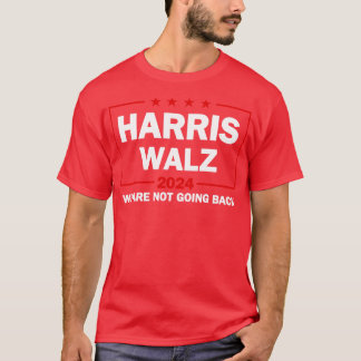 Walz 2024 Vi går inte tillbaka TShirt 4 T Shirt