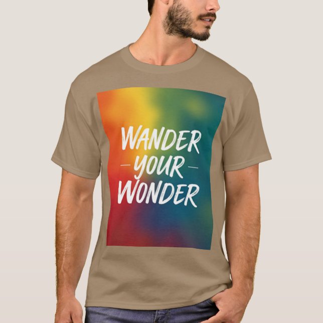 Wander Your Wonder  T Shirt (Framsida)