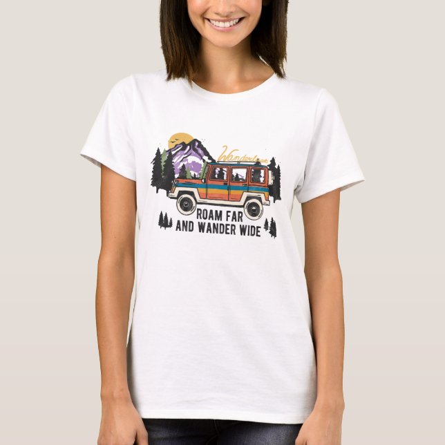 Wanderlust Roam Far and Wander Wide T Shirt (Framsida)