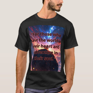 "Wanderlust: the desire to explore is in every de T Shirt