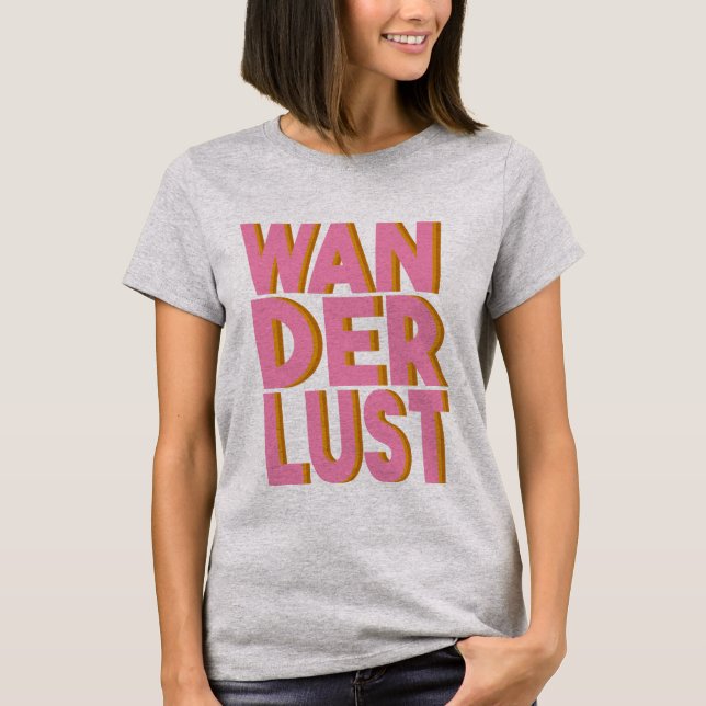 Wanderlusten Typography Wall Art Poster i Rosa T Shirt (Framsida)