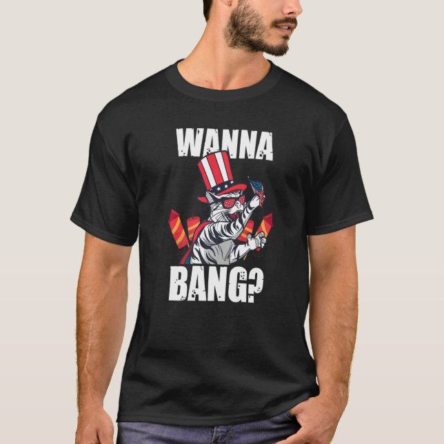 Wanna Bang America Fireworks T Shirt (Framsida)