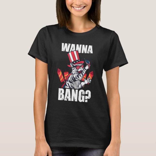 Wanna Bang America Fireworks T Shirt (Framsida)