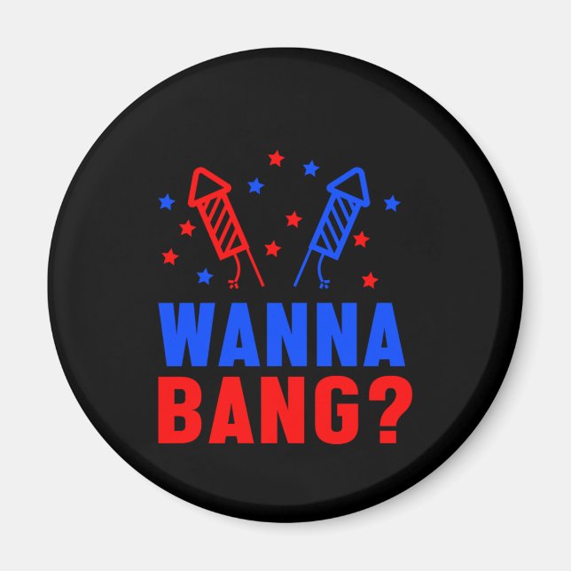 Wanna Bang Fireworks Pyrotechnician Pyro Fire Gift Magnet (Framsidan)